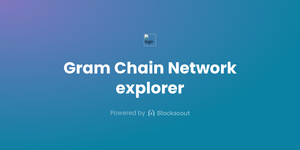 Gram Chain Network blockchain explorer - View Gram Chain Network stats ...